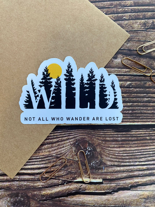 Wild, not all who wander are lost Sticker