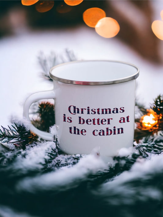 Christmas is better at the cabin - Enamel Camping Mug