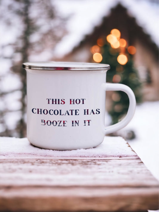 This Hot Chocolate Has Booze In It - Enamel Camping Mug