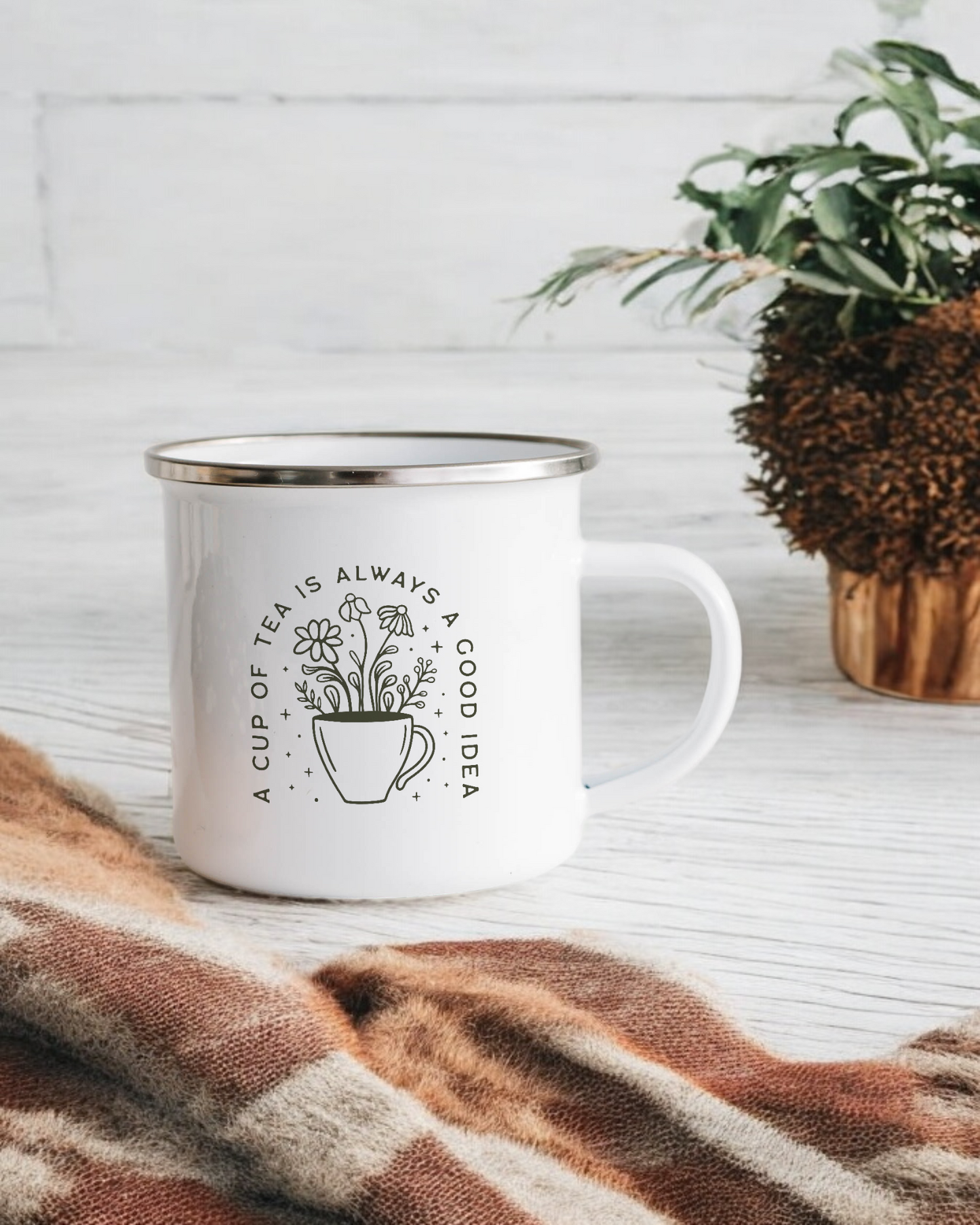 A Cup Of Tea Is Always A Good Idea - Enamel Camper Mug