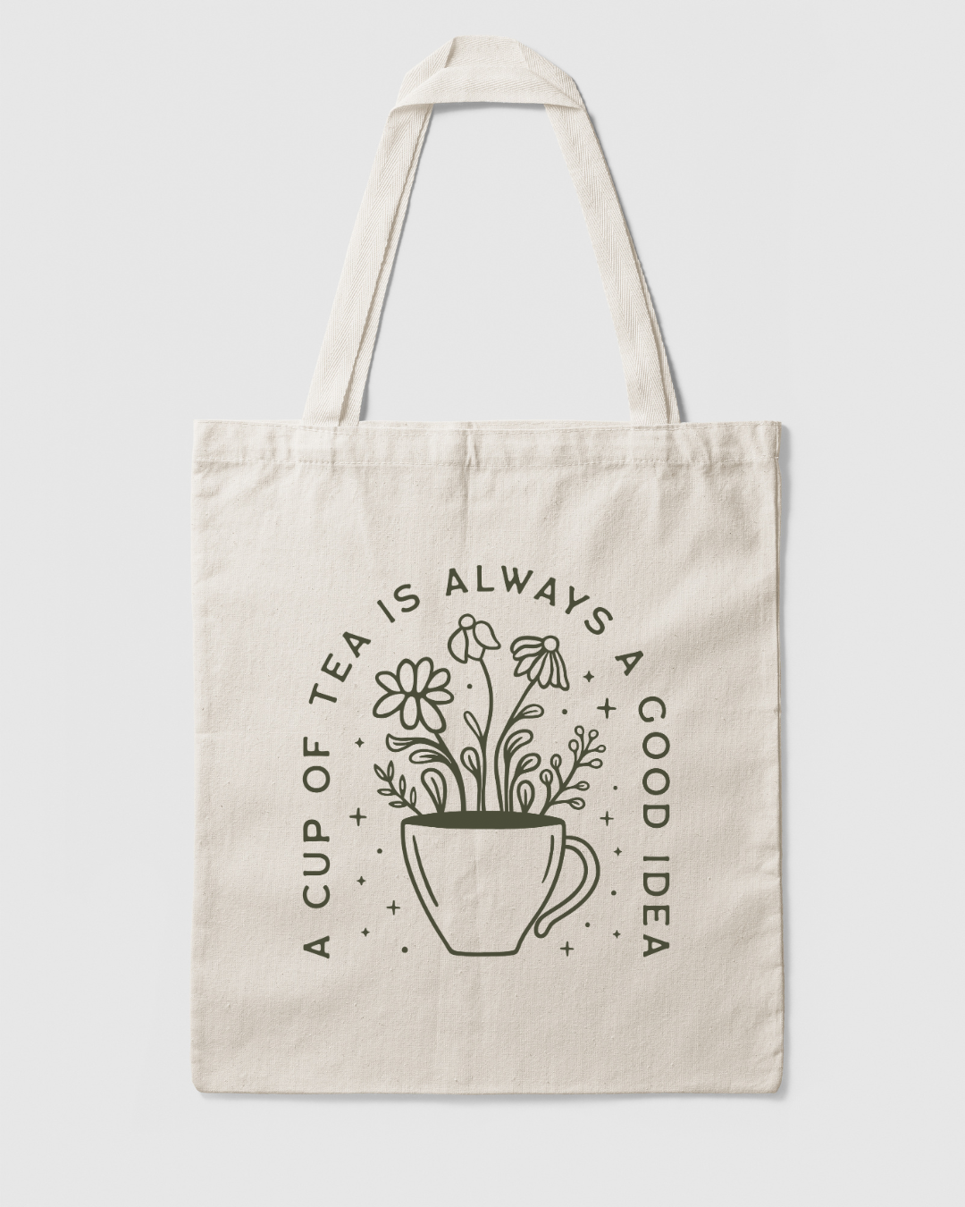 A Cup Of Tea Is Always A Good Idea - Tote Bag