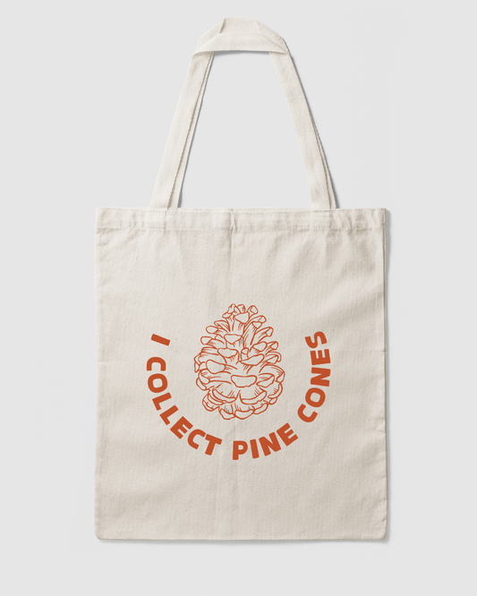 I Collect Pine Cones - Tote Bag