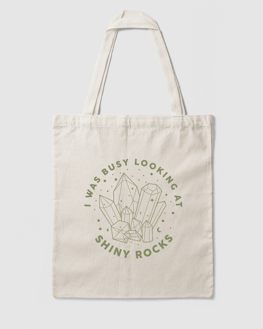 I Was Busy Looking At Shiny Rocks - Tote Bag