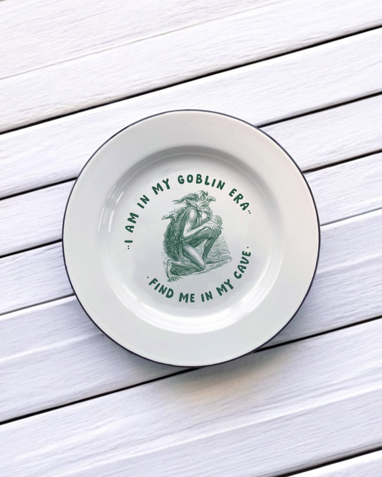 I am in my goblin era Decorative Enamel Plate