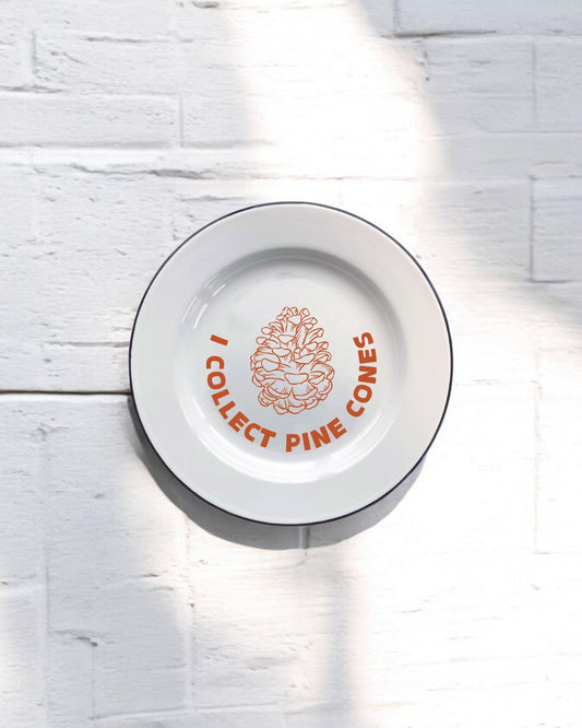 I collect pine cones Decorative Enamel Plate