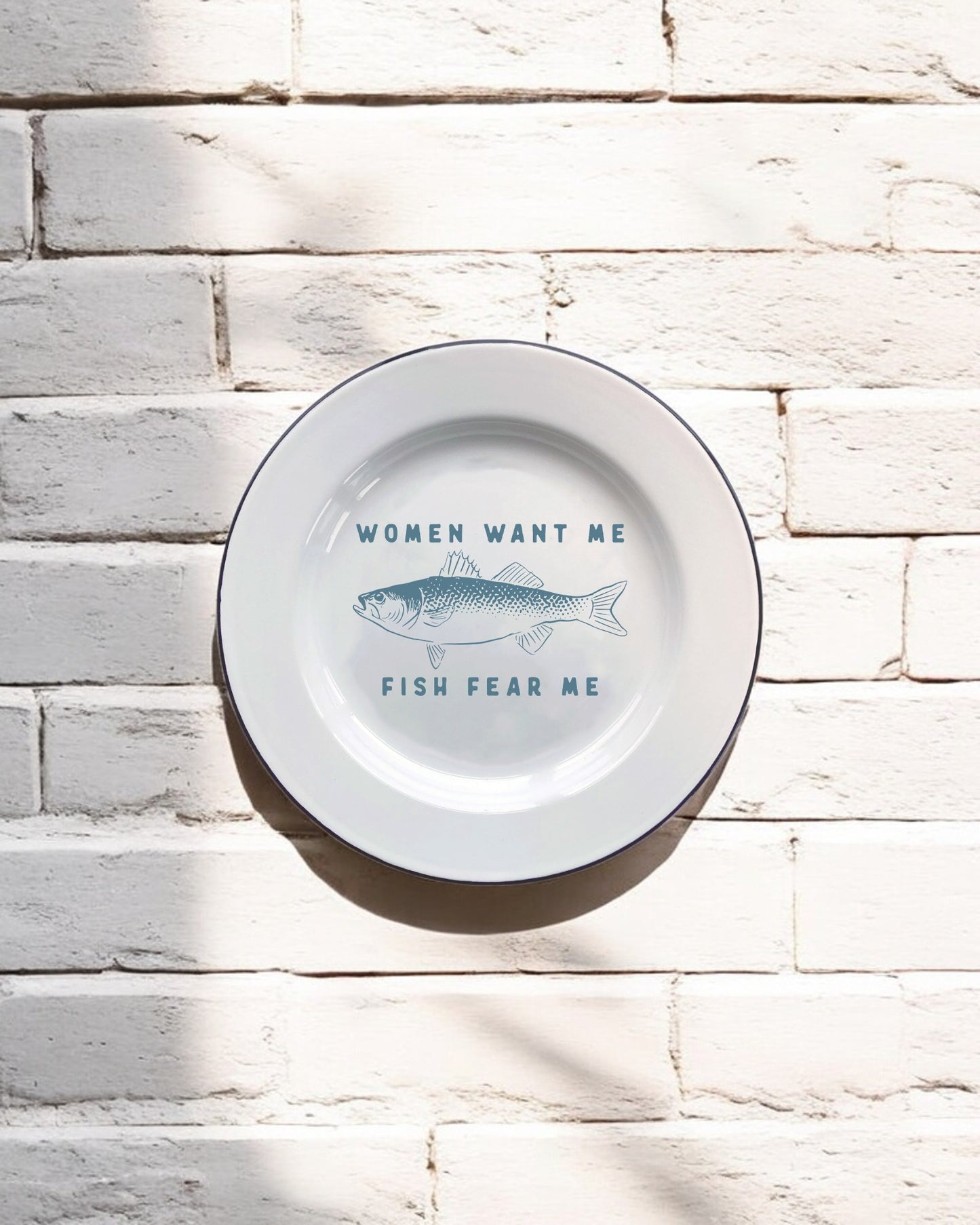 Women want me fish fear me Decorative Enamel Plate