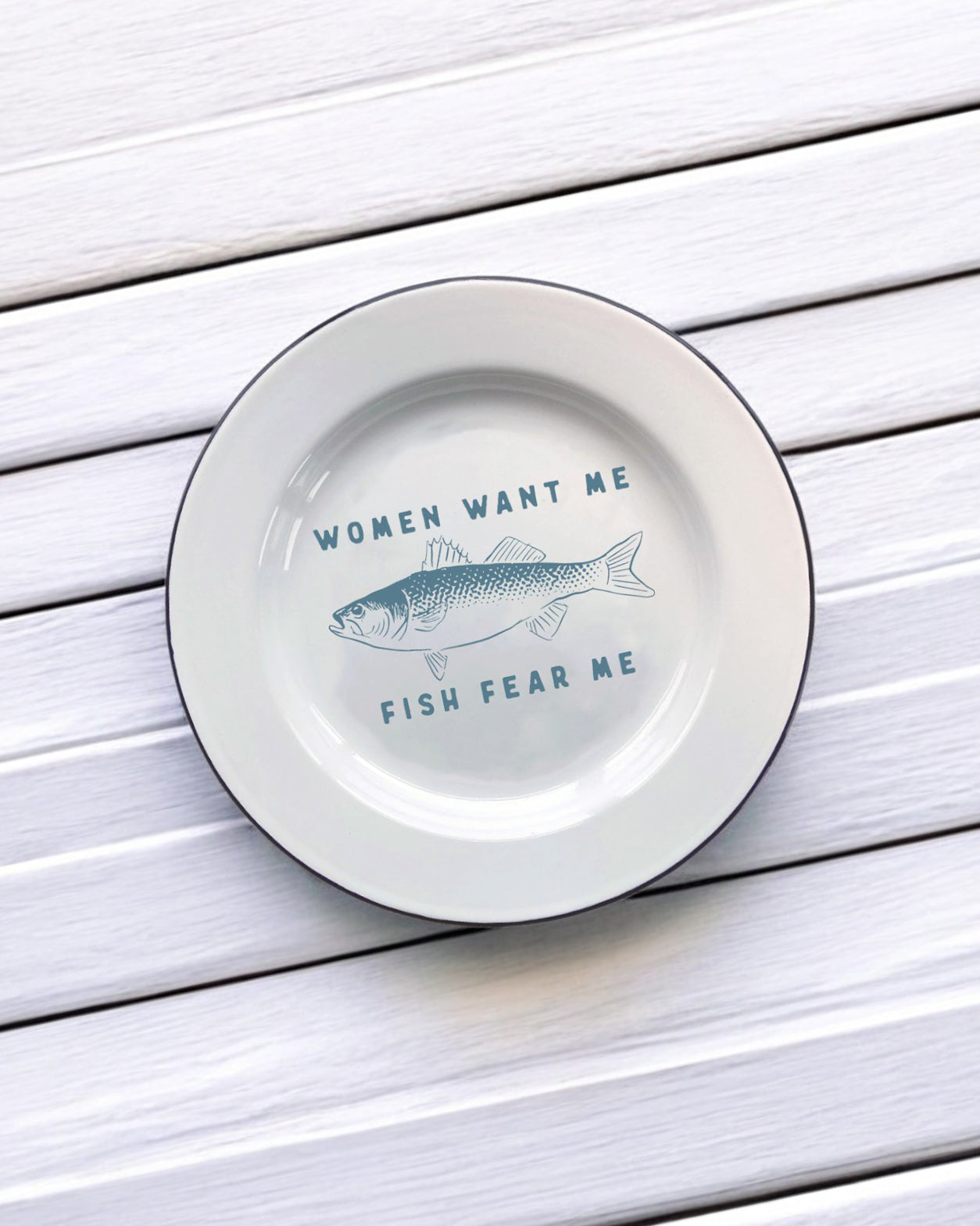 Women want me fish fear me Decorative Enamel Plate