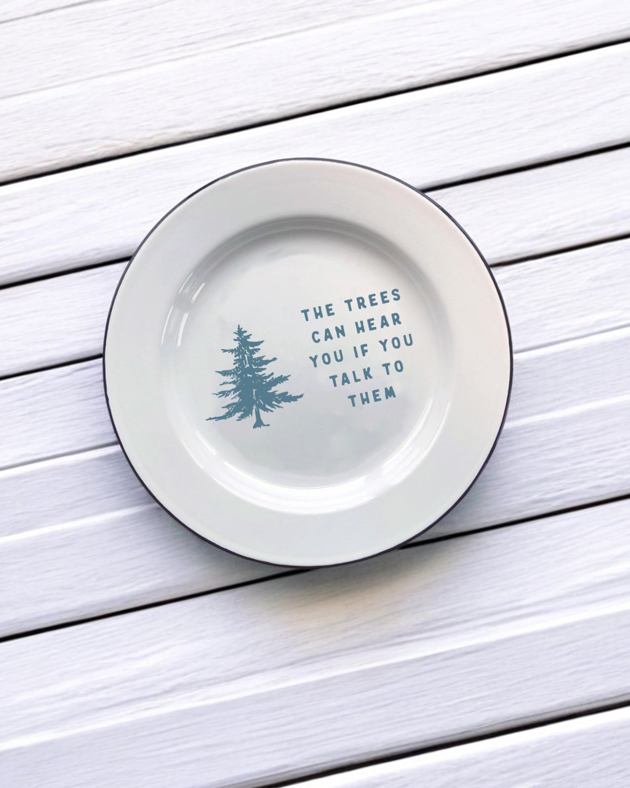 The trees can hear you if you talk to them Decorative Enamel Plate