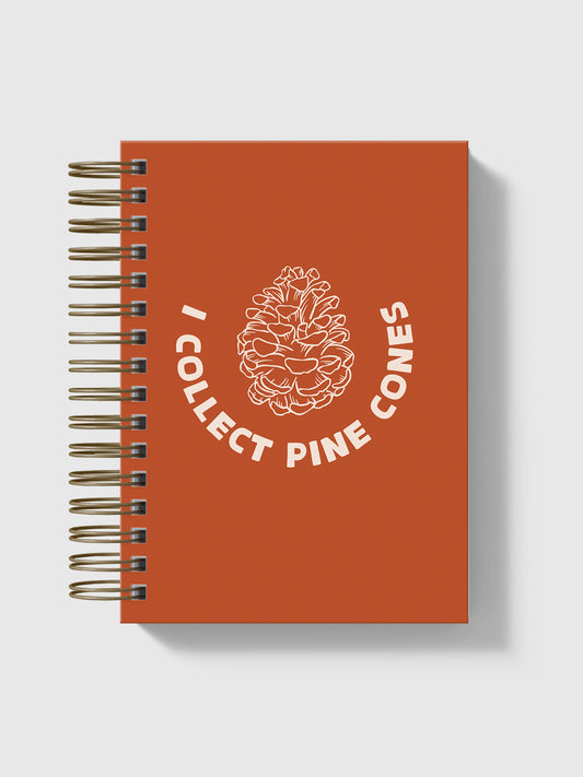 I collect pine cones Notebook