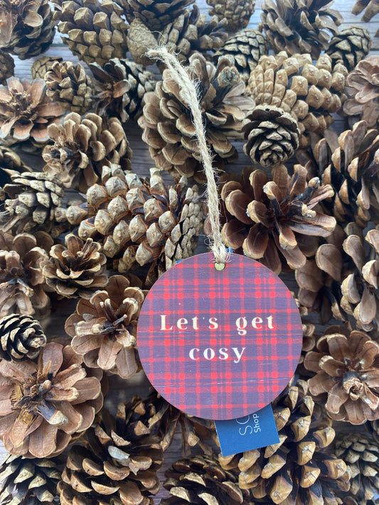 Let's get cosy - Wooden Ornament