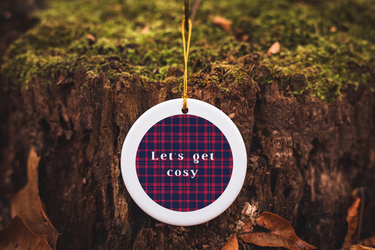 Let's Get Cosy - Ceramic Ornament